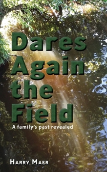 Paperback Dares again the field: A family's past revealed Book