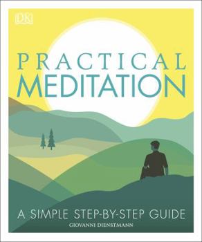 Hardcover Practical Meditation: A Simple Step-by-Step Guide Book