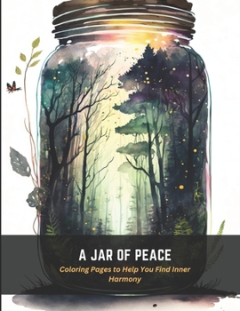 Paperback A Jar of Peace: Coloring Pages to Help You Find Inner Harmony Book