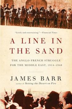 Paperback A Line in the Sand: The Anglo-French Struggle for the Middle East, 1914-1948 Book