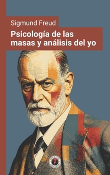 Paperback Psicología de las masas y análisis del yo: Edición con prólogo [Spanish] Book