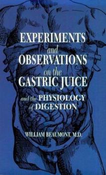 Paperback Experiments and Observations on the Gastric Juice: And the Physiology of Digestion Book