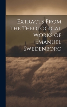 Hardcover Extracts From the Theological Works of Emanuel Swedenborg Book