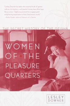 Paperback Women of the Pleasure Quarters: The Secret History of the Geisha Book