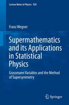 Paperback Supermathematics and Its Applications in Statistical Physics: Grassmann Variables and the Method of Supersymmetry Book