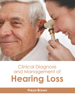 Hardcover Clinical Diagnosis and Management of Hearing Loss Book