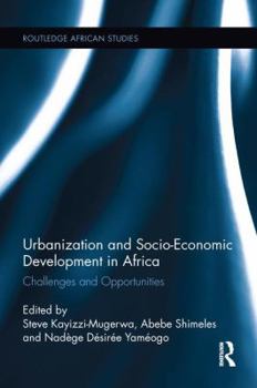 Paperback Urbanization and Socio-Economic Development in Africa: Challenges and Opportunities Book