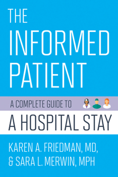 Paperback The Informed Patient: A Complete Guide to a Hospital Stay Book