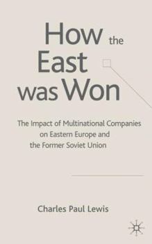 The How the East was Won: Impact of Multinational Companies in Eastern Europe and the Former Soviet Union