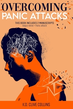 Paperback Overcoming Panic Attacks: This Book includes 2 manuscripts Vagus Nerve+Panic Attack Book