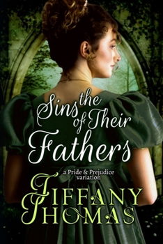 Paperback The Sins of Their Fathers: A Pride & Prejudice Variation Book