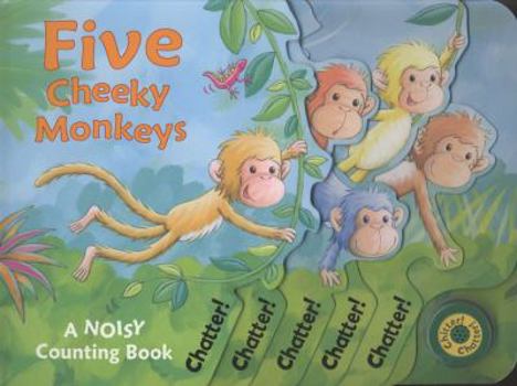 Hardcover Five Cheeky Monkeys: A Noisy Counting Book. [Text, Susie Brooks Book