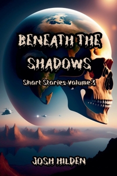 Short Stories Volume 3 - Beneath The Shadows (Collections)