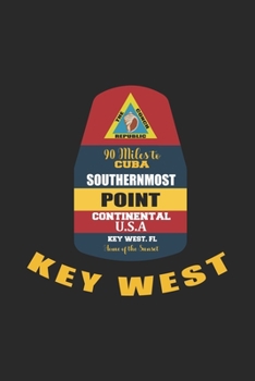 Key West: United States City Notebook Capital US State Journal for proud americans and their favorite beloved City and State, for sketches ideas and To-Do lists, Dot Grid notebook, 120 pages