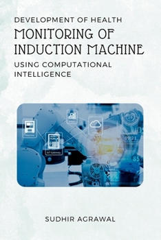 Paperback Development of Health Monitoring of Induction Machine Using Computational Intelligence Book