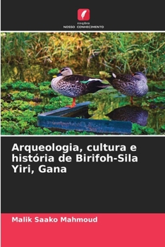 Paperback Arqueologia, cultura e história de Birifoh-Sila Yiri, Gana [Portuguese] Book