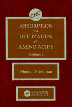 Hardcover Absorption and Utilization of Amino Acids, Volume I Book