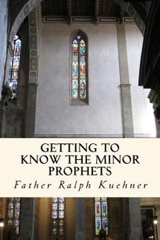 Paperback Getting to Know the Minor Prophets Book