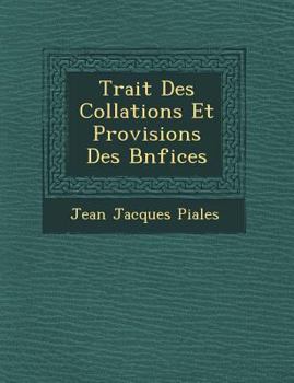 Paperback Trait Des Collations Et Provisions Des B N Fices [French] Book