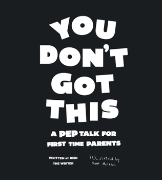 You Don't Got This: A Pep Talk for First Time Parents