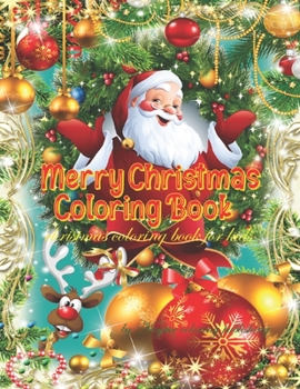 Merry Christmas Coloring Book: christmas Coloring Book For Adults and Teens with Enjoy & Fun, Relaxing, Inspiration and challenge yourself. Size: 8.5 x 11 in , 100 pages.