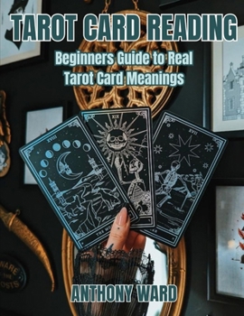 Paperback Tarot Card Reading: Beginners Guide to Real Tarot Card Meanings Book