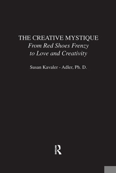 Paperback The Creative Mystique: From Red Shoes Frenzy to Love and Creativity Book