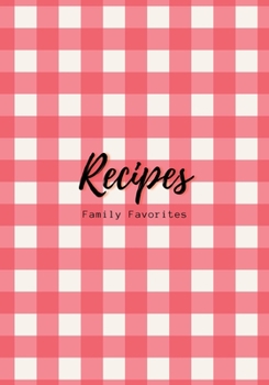 Paperback Recipes: Family Favorites, Fillable Book to Write Your Own Recipes Down Book