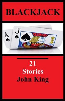 Paperback Blackjack 21 Stories: Short Stories by John King Book