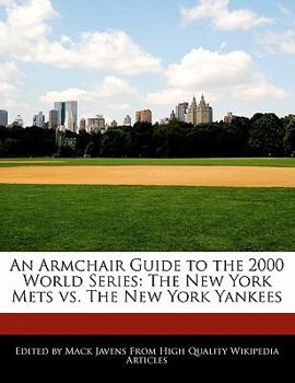 An Armchair Guide to the 2000 World Series : The New York Mets vs. the New York Yankees