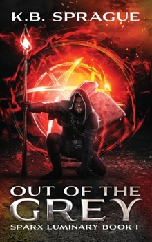 Out of the Grey (Luminary, # 1) - Book  of the SPARX Luminary