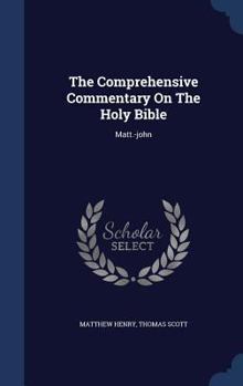 The Comprehensive Commentary On The Holy Bible: Matthew-john...