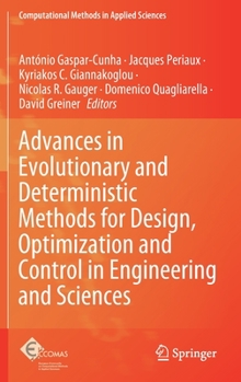 Hardcover Advances in Evolutionary and Deterministic Methods for Design, Optimization and Control in Engineering and Sciences Book