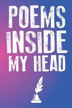 Poems Inside My Head: Blank Lined Journal for Writers. 6x9 Inches, 100 Pages.