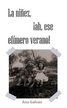 Paperback La ninez, ah, ese efimero verano! [Spanish] Book