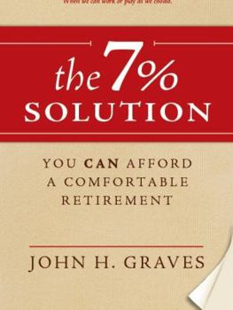 Paperback The 7% Solution: You Can Afford a Comfortable Retirment Book