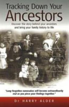 Paperback Tracking Down Your Ancestors: Discover the Story Behind Your Ancestors and Bring Your Fami Book