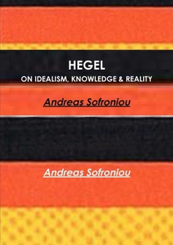 Paperback Hegel on Idealism, Knowledge & Reality Book