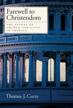 Hardcover Farewell to Christendom: The Future of Church and State in America Book