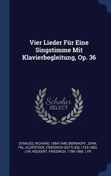 Hardcover Vier Lieder Für Eine Singstimme Mit Klavierbegleitung, Op. 36 Book