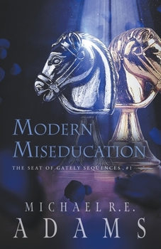 Paperback Modern Miseducation (The Seat of Gately, Sequence 1) Book