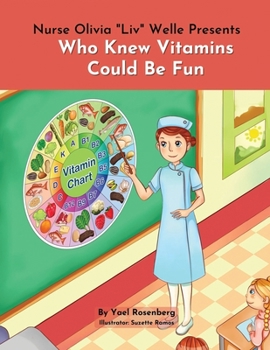 Paperback Nurse Olivia 'Liv' Welle Presents: Who Knew Vitamins Could Be Fun! Book