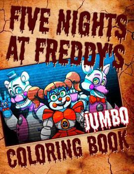 Five Nights at Freddy's Jumbo Coloring Book: Awesome 60 Illustrations for Fnaf Fans