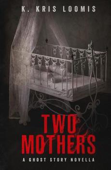 Paperback Two Mothers: A Ghost Story Novella Book