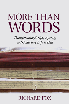 More Than Words: Transforming Script, Agency, and Collective Life in Bali