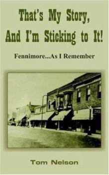 Paperback That's My Story, And I'm Sticking to It!: Fennimore...As I Remember Book