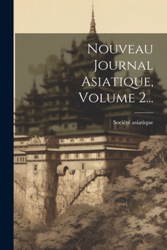 Paperback Nouveau Journal Asiatique, Volume 2... [French] Book