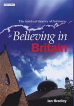 Believing in Britain: The Spiritual Identity of Britishness: 0: The Spiritual Identity of Britishness: 1