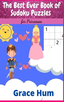 The Best Ever Book of Sudoku Puzzles for Princesses: Large Print Sudoku Puzzles Book for Beginners