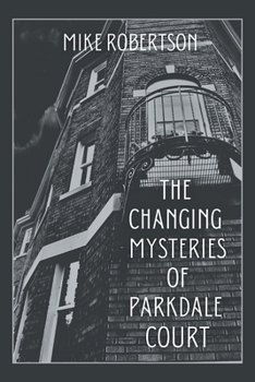 Paperback The Changing Mysteries of Parkdale Court Book